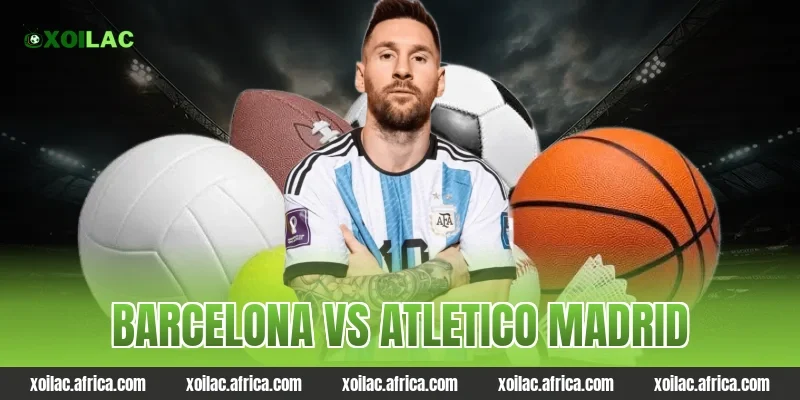 barcelona vs atletico madrid