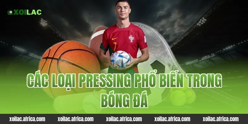 Các loại pressing phổ biến trong bóng đá