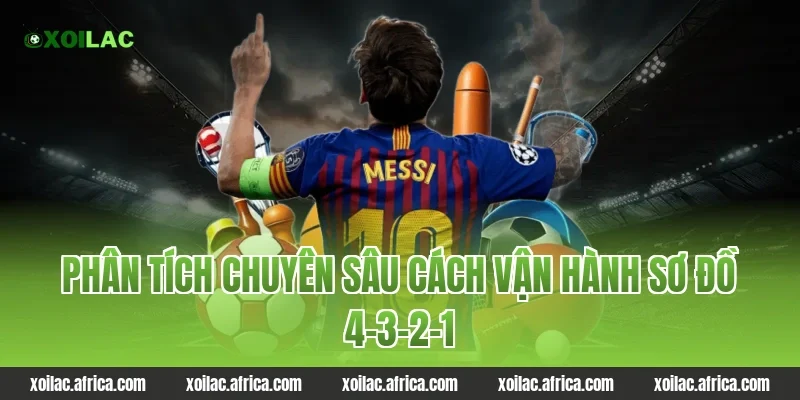Phân tích chuyên sâu cách vận hành sơ đồ 4-3-2-1