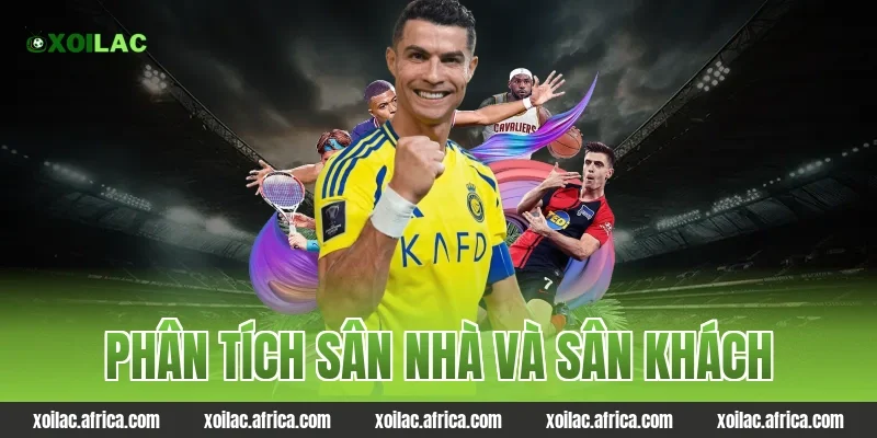 Phân tích sân nhà và sân khách