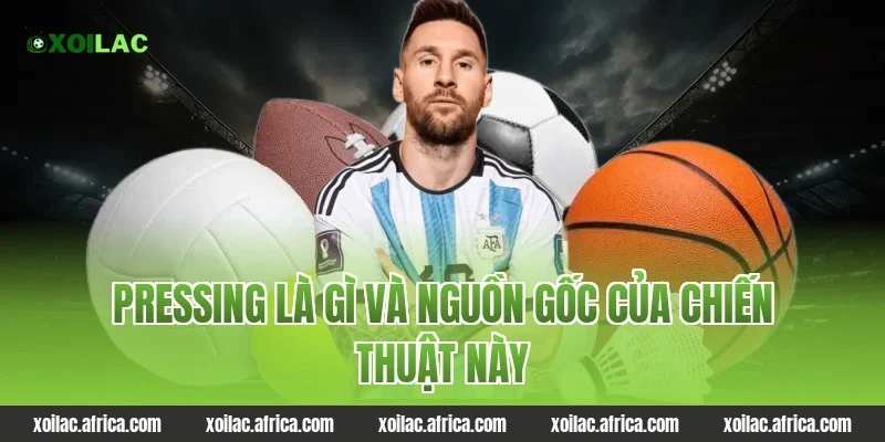 Pressing là gì và nguồn gốc của chiến thuật này
