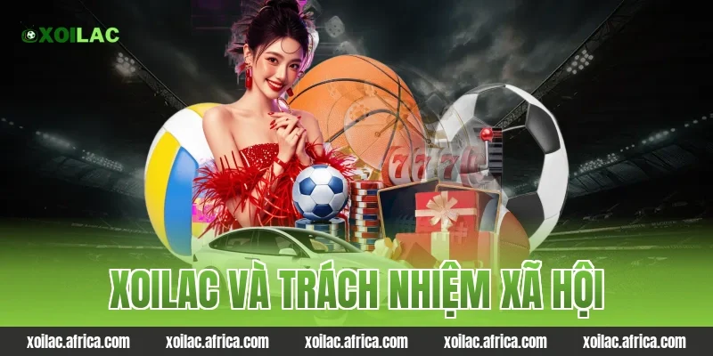 Xoilac và trách nhiệm xã hội