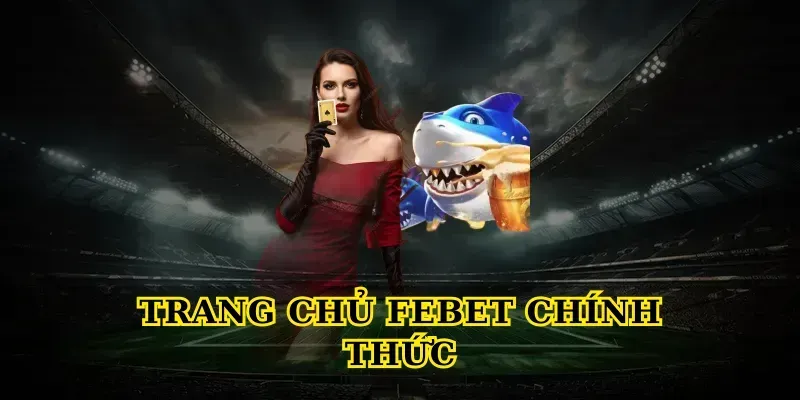 Trang chủ febet chính thức